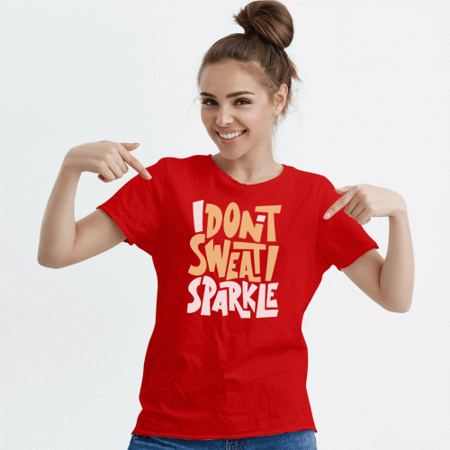 I-Don't-Sweat 100% Cotton Round Neck Gym Motivational Women T-Shirt
