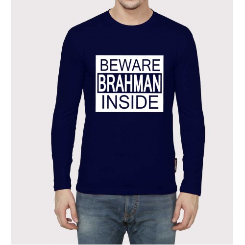 Beware Brahaman Full Sleeve 100% Cotton Round Neck T shirt