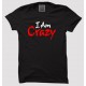 I Am Crazy 100% Cotton Half Sleeve Desi Round Neck T-Shirt
