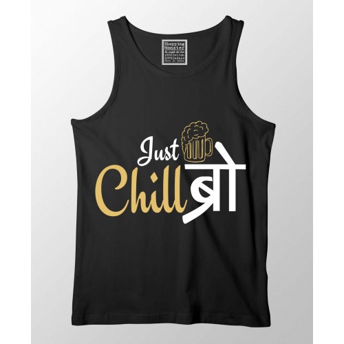 Just Chill Bro  100% Cotton Desi Stretchable Tank Top