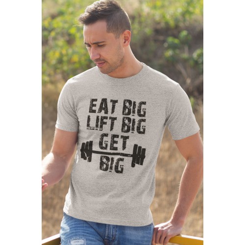 Eat Big Lift Big Get Big T Shirt