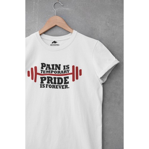 Pain IS Temperory T Shirt