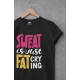 Sweat Is Just Fat Crying T Shirt