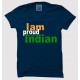 Proud To Be Indian 100% Cotton Round Neck Men T Shirt