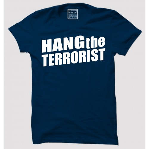 Hang The Terrorist 100% Cotton Half Sleeve Patriots Round Neck T-Shirt
