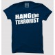 Hang The Terrorist 100% Cotton Half Sleeve Patriots Round Neck T-Shirt