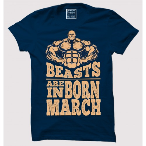 Beast Are Born In March 100% Cotton Round Neck Half Sleeve T shirt