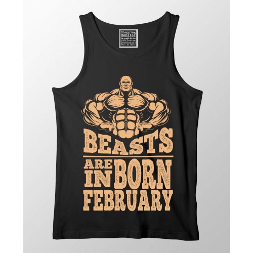 Beast Are Born In February 100% Cotton Stretchable Tank Top
