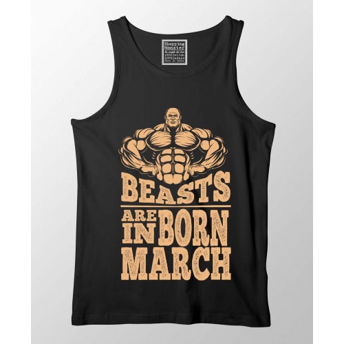 Beast Are Born In March 100% Cotton Stretchable Tank Top