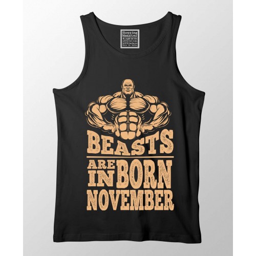 Beast Are Born In November 100% Cotton Stretchable Tank Top