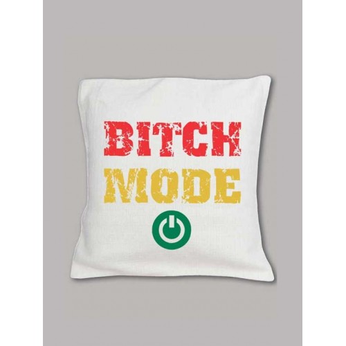 Bitch Mode On Cushion Cover