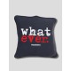 What Ever Cushion Cover