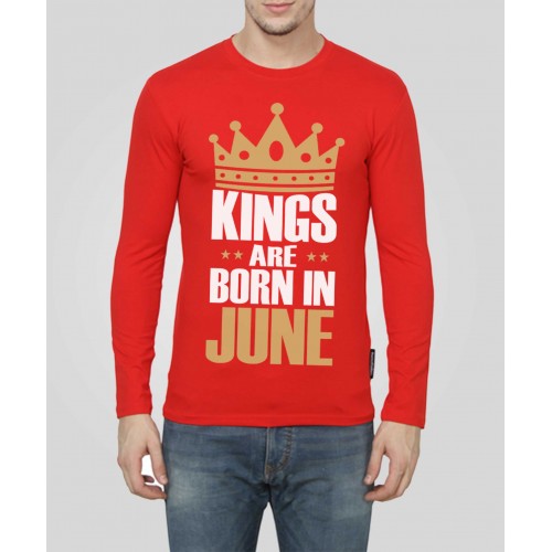 Kings Are Born In June Full Sleeve 100% Cotton Round Neck T-Shirt