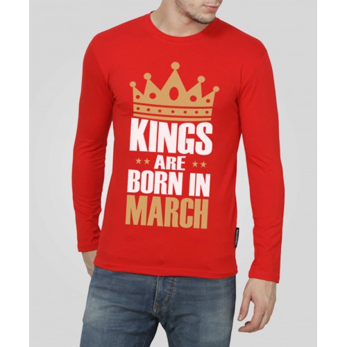 Kings Are Born In March Full Sleeve 100% Cotton Round Neck T-Shirt