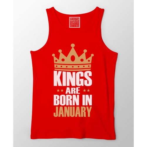 Kings Are Born In January 100% Cotton Stretchable Birthday Month Tank Top/Vest
