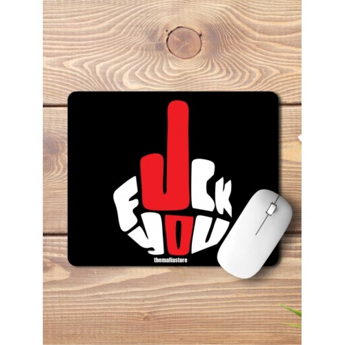 Fcuk You Mouse Pad