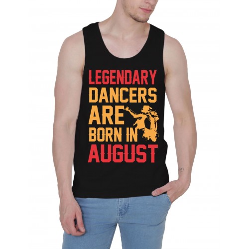 Legendary Dancer Are Born In August Stretchable Tank Top-Vest