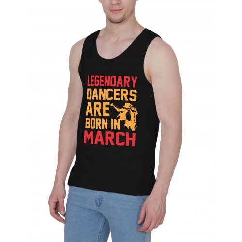 Legendary Dancer Are Born In March Stretchable Tank Top-Vest