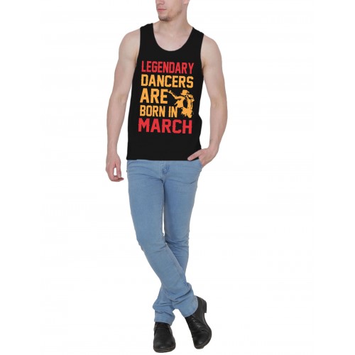 Legendary Dancer Are Born In March Stretchable Tank Top-Vest