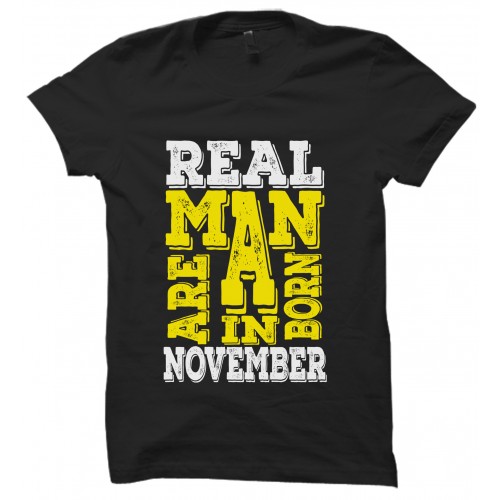Real Men  Are Born In November Round Neck T-Shirt