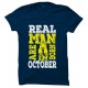Real Men  Are Born In October Round Neck T-Shirt