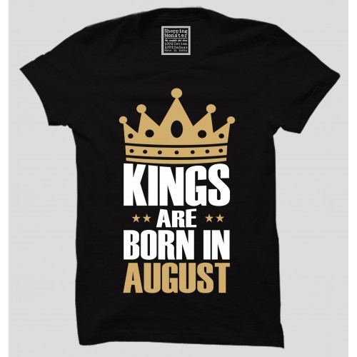 Kings Are Born In August   100% Cotton Half Sleeve Round Neck T-Shirt
