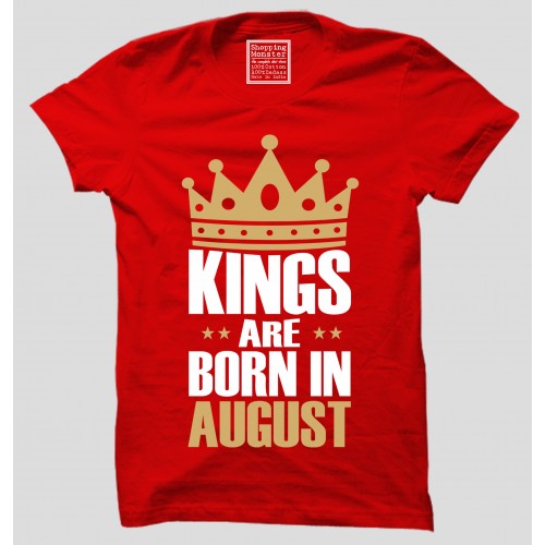 Kings Are Born In August   100% Cotton Half Sleeve Round Neck T-Shirt