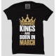 Kings Are Born In March 100% Cotton Half Sleeve Round Neck T-Shirt