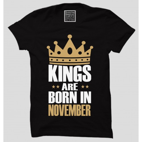 Kings Are Born In November 100% Cotton Half Sleeve Round Neck T-Shirt