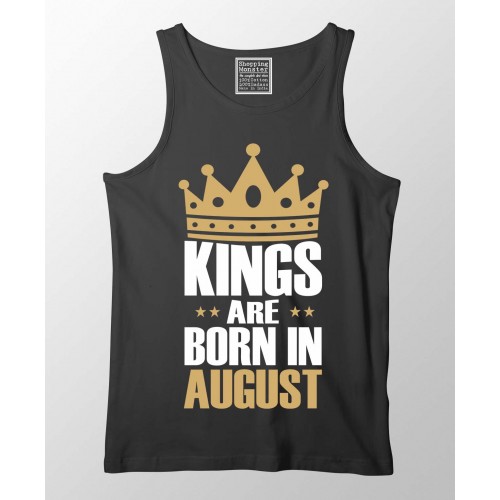 Kings Are Born In August 100% Cotton Stretchable Birthday Month Tank Top/Vest