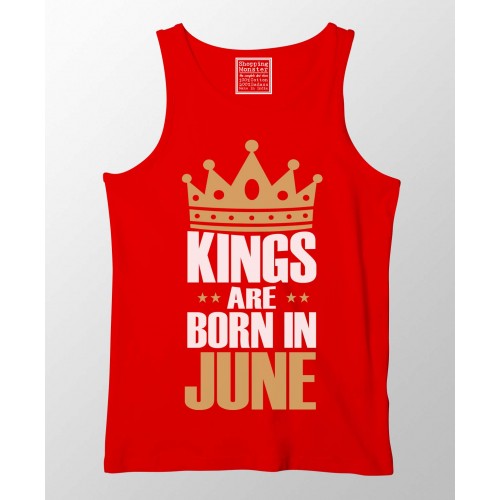 Kings Are Born In June 100% Cotton Stretchable Birthday Month Tank Top/Vest