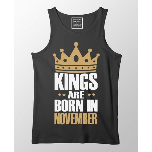 Kings Are Born In November 100% Cotton Stretchable Birthday Month Tank Top/Vest