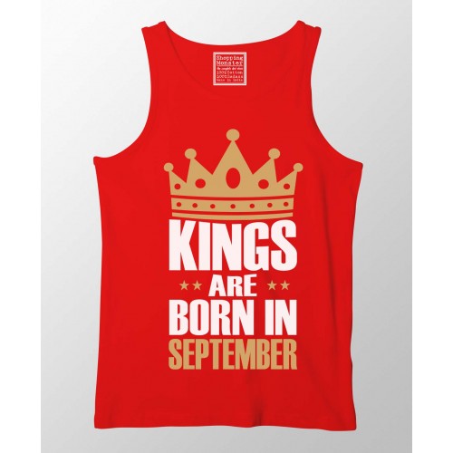 Kings Are Born In September 100% Cotton Stretchable Birthday Month Tank Top/Vest