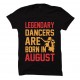 Legendary Dancer Are Born In August