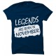 Legends Are Born In November Round Neck T-Shirt