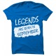 Legends Are Born In September Round Neck T-Shirt