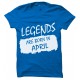 Legends Are Born In April Round Neck T-Shirt