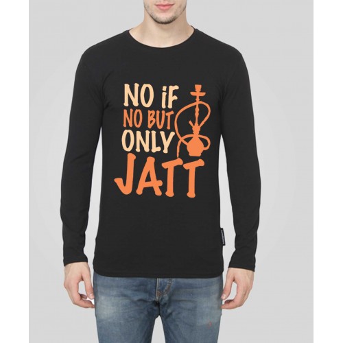 No If NO But Only Jaat Haryanvi Full Sleeve 100% Cotton Round Neck T shirt 