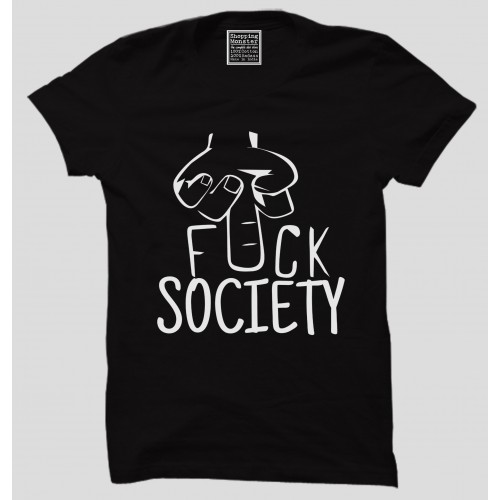 Fuck Society Attitude 100% Cotton Round Neck Half Sleeve  T-Shirt