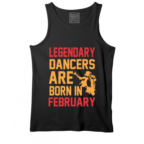 Legendary Dancer Are Born In February Stretchable Tank Top-Vest