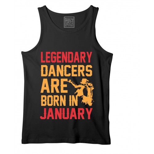 Legendary Dancer Are Born In January Stretchable Tank Top-Vest