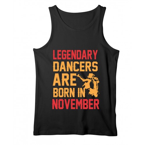 Legendary Dancer Are Born In November Stretchable Tank Top-Vest