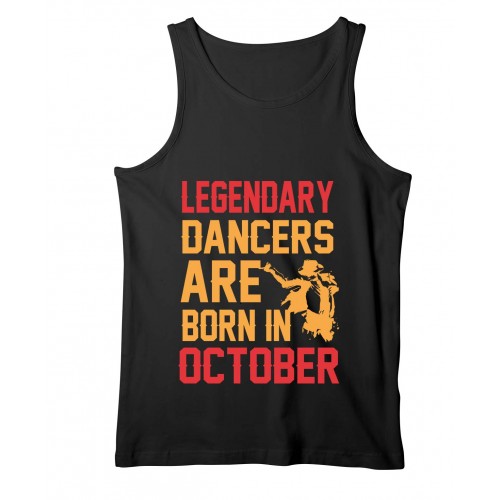 Legendary Dancer Are Born In October Stretchable Tank Top-Vest