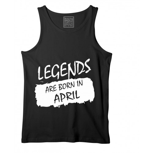 Legends Are Born In April Stretchable Tank Top