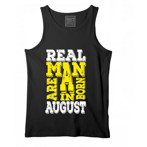 Real Men  Are Born In August Stretchable Tank Top
