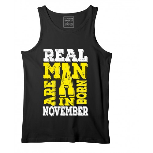 Real Men  Are Born In November Stretchable Tank Top