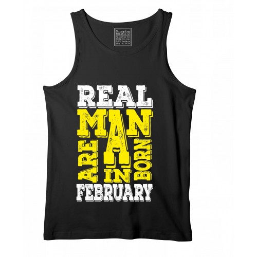 Real Men  Are Born In February Stretchable Tank Top