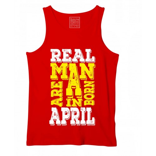 Real Men  Are Born In April Stretchable Tank Top