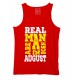 Real Men  Are Born In August Stretchable Tank Top